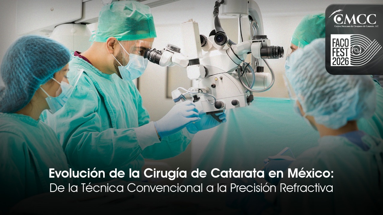 Evolución de la Cirugía de Catarata en México: De la Técnica  Convencional a la Precisión Refractiva
